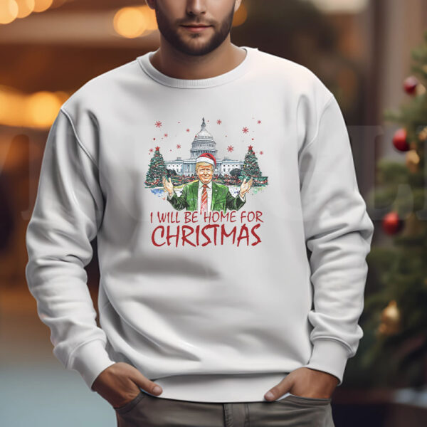 Trump I'll Be Home For Christmas Sweatshirt , T-shirt , Hoodie , Long Sleeve T-shirt , Humorous Trump Christmas3Trump I'll Be Home For Christmas Sweatshirt , T-shirt , Hoodie , Long Sleeve T-shirt , Humorous Trump Christmas3