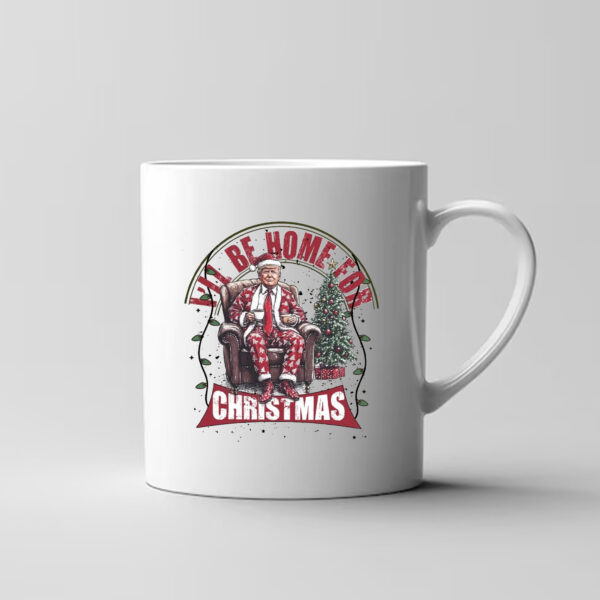 Trump I'll Be Home for Christmas Mug , Humorous Trump Christmas3