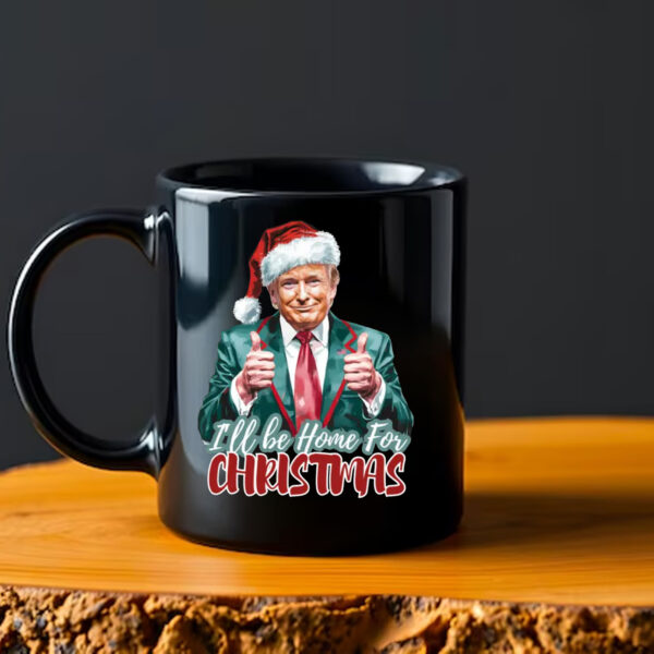 Trump I'll Be Home for Christmas, Trump Christmas Mug2