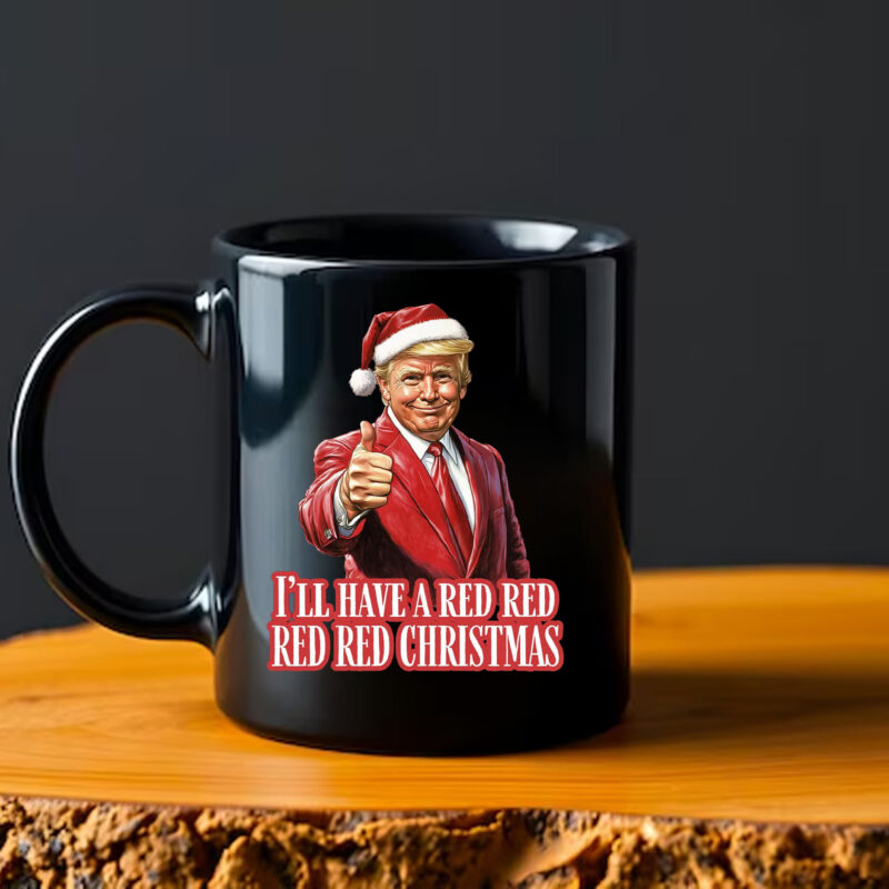 Trump I'll Have a Red Christmas Mug , Election 20242