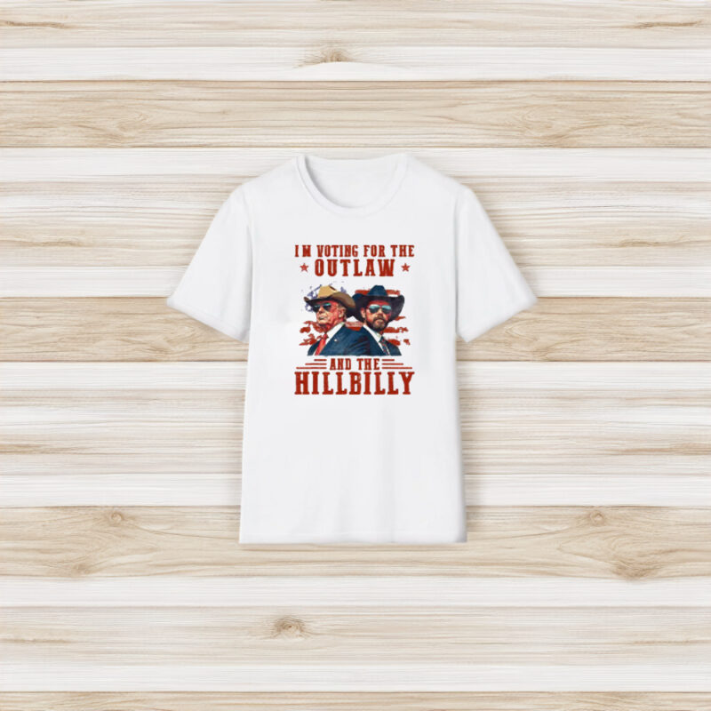 Trump I'm Voting For The Outlaw And Hillbilly Trump Vance Shirt, Trump Shirts