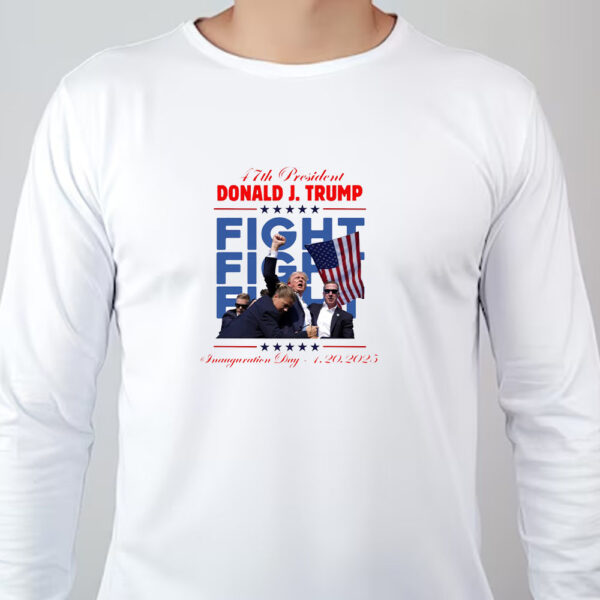 Trump Inauguration Day 2025 Sweatshirt , T-shirt , Hoodie , Long Sleeve T-shirt , 47th President Donald Trump , Election 2024