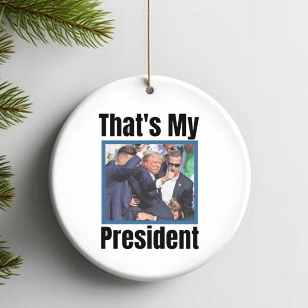 Trump Ornament , That's My President2