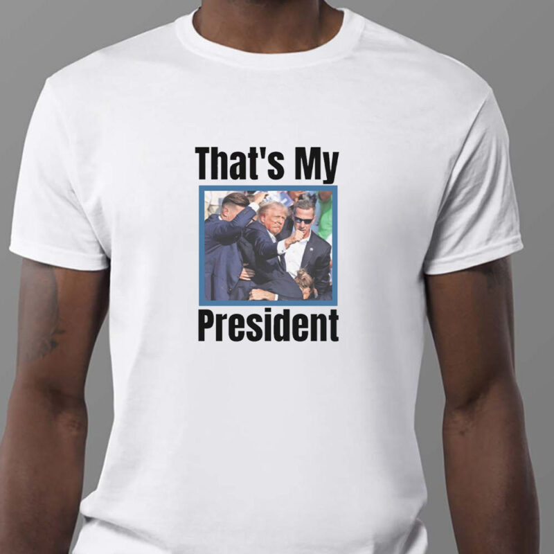 Trump Sweatshirt , T-shirt , Hoodie , Long Sleeve T-shirt , That's My President1