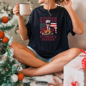 Trump Thanksgiving Winner Winner Turkey Dinner Shirt, Trump Holiday Shirts