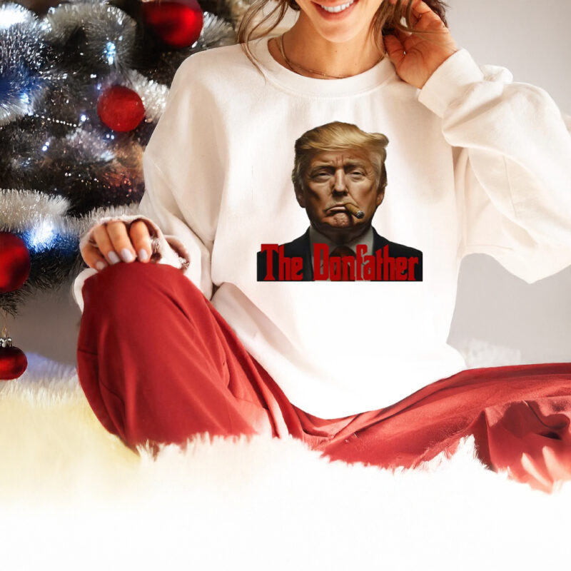 Trump The Donfather Shirt, Father Trump Shirt, hoodie