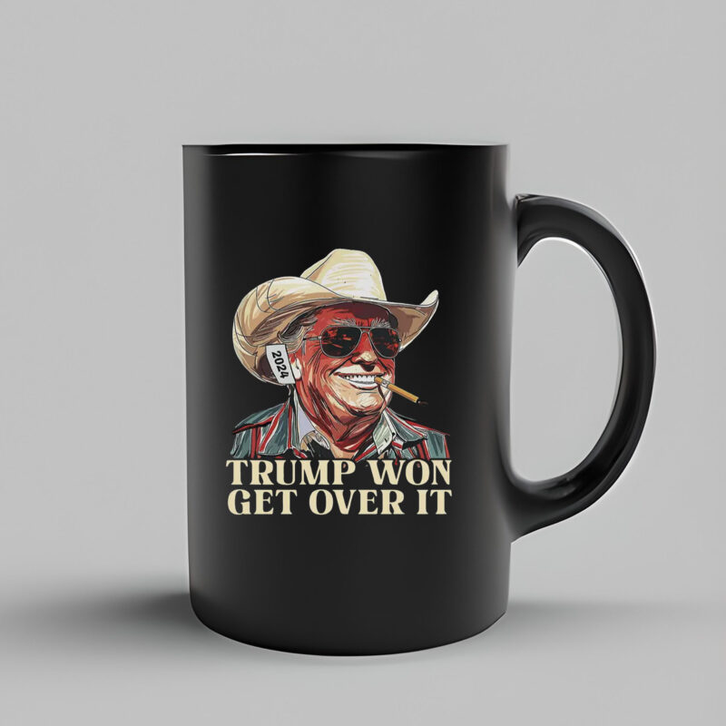 Western Trump Tee Cowboy Trump Mug , Trump Won Get Over It3