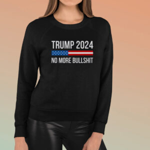 Trump 2024 No More Bullshit T-Shirt