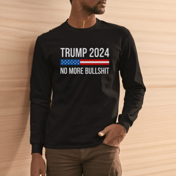 Trump 2024 No More Bullshit T-Shirt3