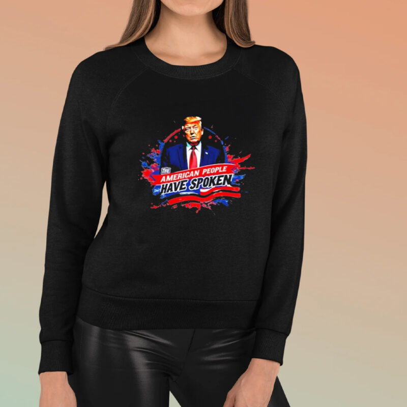 Trump The American People Have Spoken T-shirts, Trump president Shirt