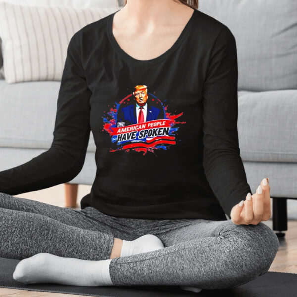 Trump The American People Have Spoken T-shirts, Trump president Shirt2