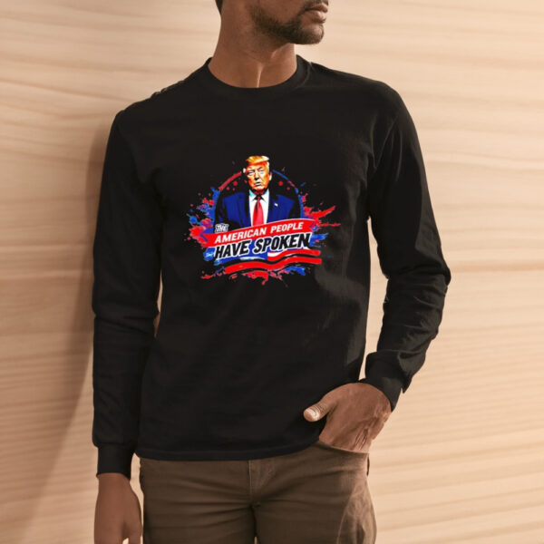 Trump The American People Have Spoken T-shirts, Trump president Shirt3