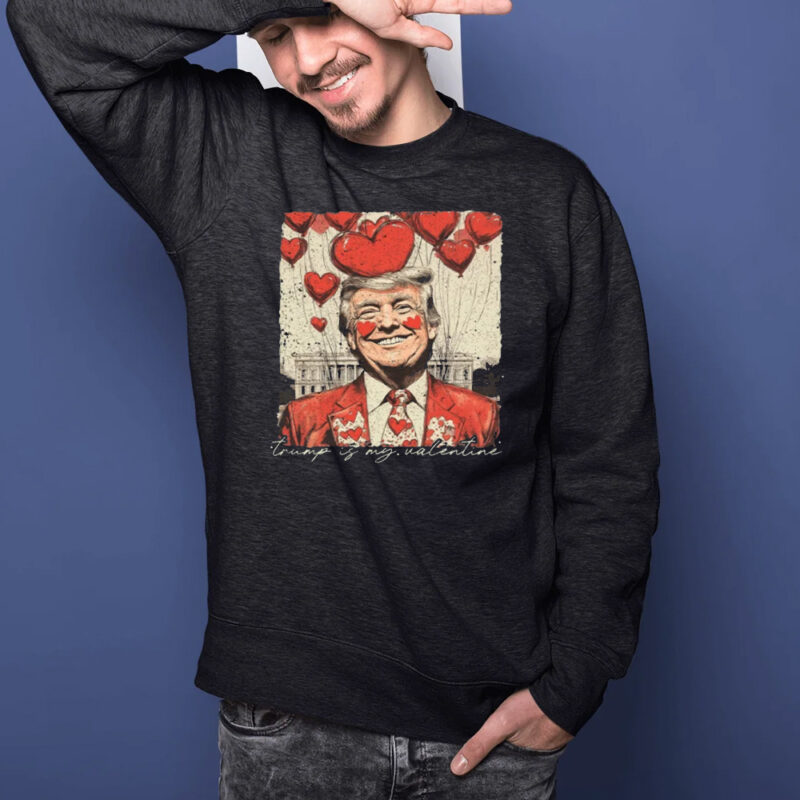 Trump Valentine Shirt, Trump Is My Valentine T-Shirt1