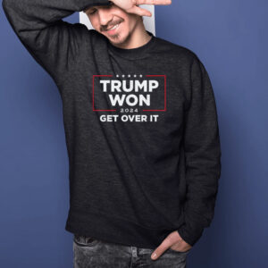 Trump Won Get Over It 2024 T-Shirt, Trump president Shirts1