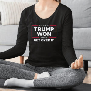 Trump Won Get Over It 2024 T-Shirt, Trump president Shirts2