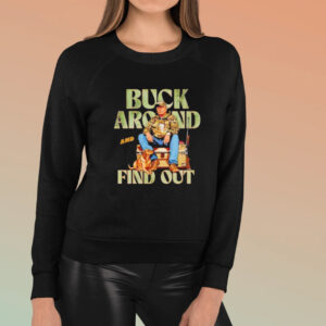 Trump buck around and find out shirts