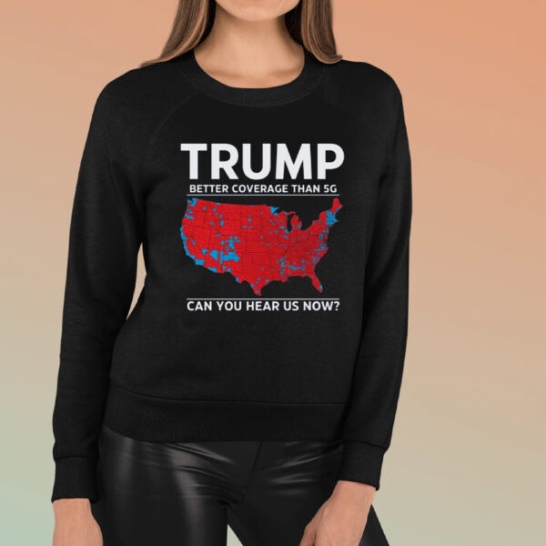 Trump president Shirt, Trump better coverage than 5G Shirt Unisex T-Shirt