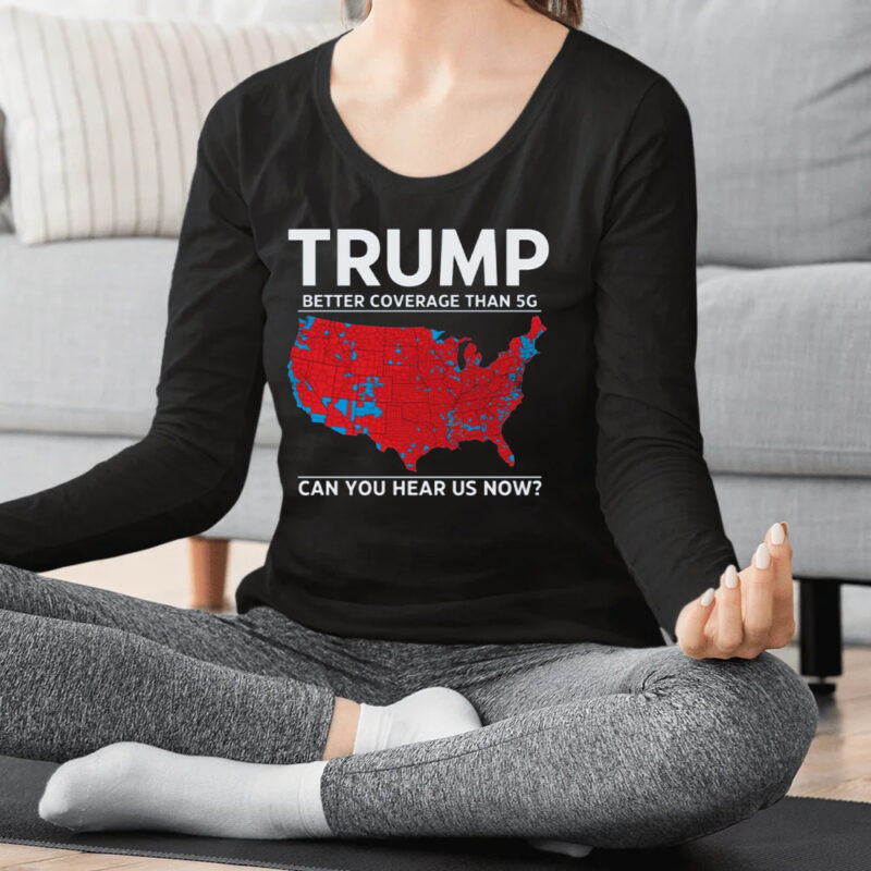 Trump president Shirt, Trump better coverage than 5G Shirt Unisex T-Shirt2