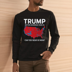 Trump president Shirt, Trump better coverage than 5G Shirt Unisex T-Shirt3