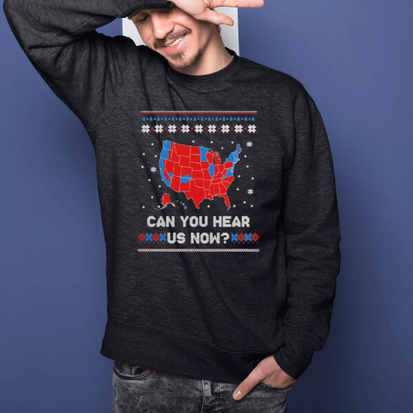 Trump won can you hear us now Christmas ugly shirts1