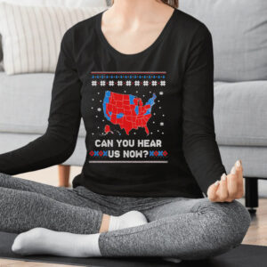 Trump won can you hear us now Christmas ugly shirts2